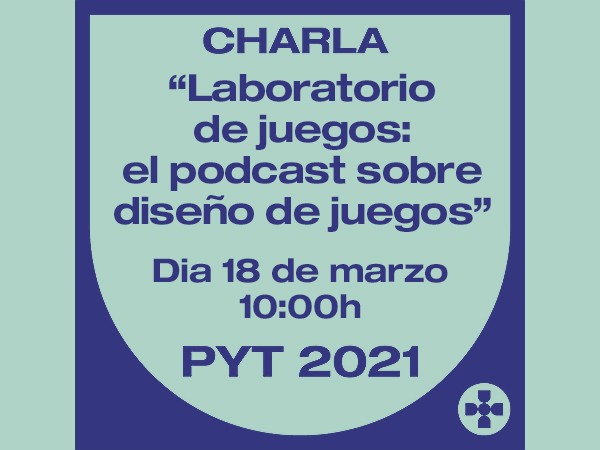 Charla PyT – Laboratorio de juegos: el podcast sobre diseño de juegos